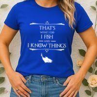 ThatS What I Do I Fish And I Know Things Funny Fishing Cute Gift Women's T-Shirt thumb 2