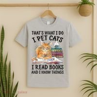 That's What I Do I Pet Cats I Read Books And I Know Things T-Shirt thumb 2