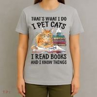 That's What I Do I Pet Cats I Read Books And I Know Things T-Shirt thumb 4