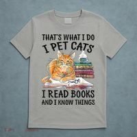 That's What I Do I Pet Cats I Read Books And I Know Things T-Shirt thumb 5