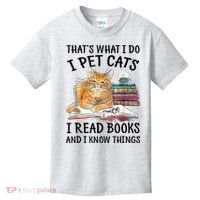 That's What I Do I Pet Cats I Read Books And I Know Things Kids T-Shirt thumb 0