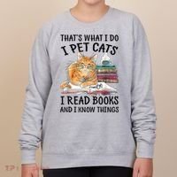 That's What I Do I Pet Cats I Read Books And I Know Things Women's Sweatshirt thumb 0