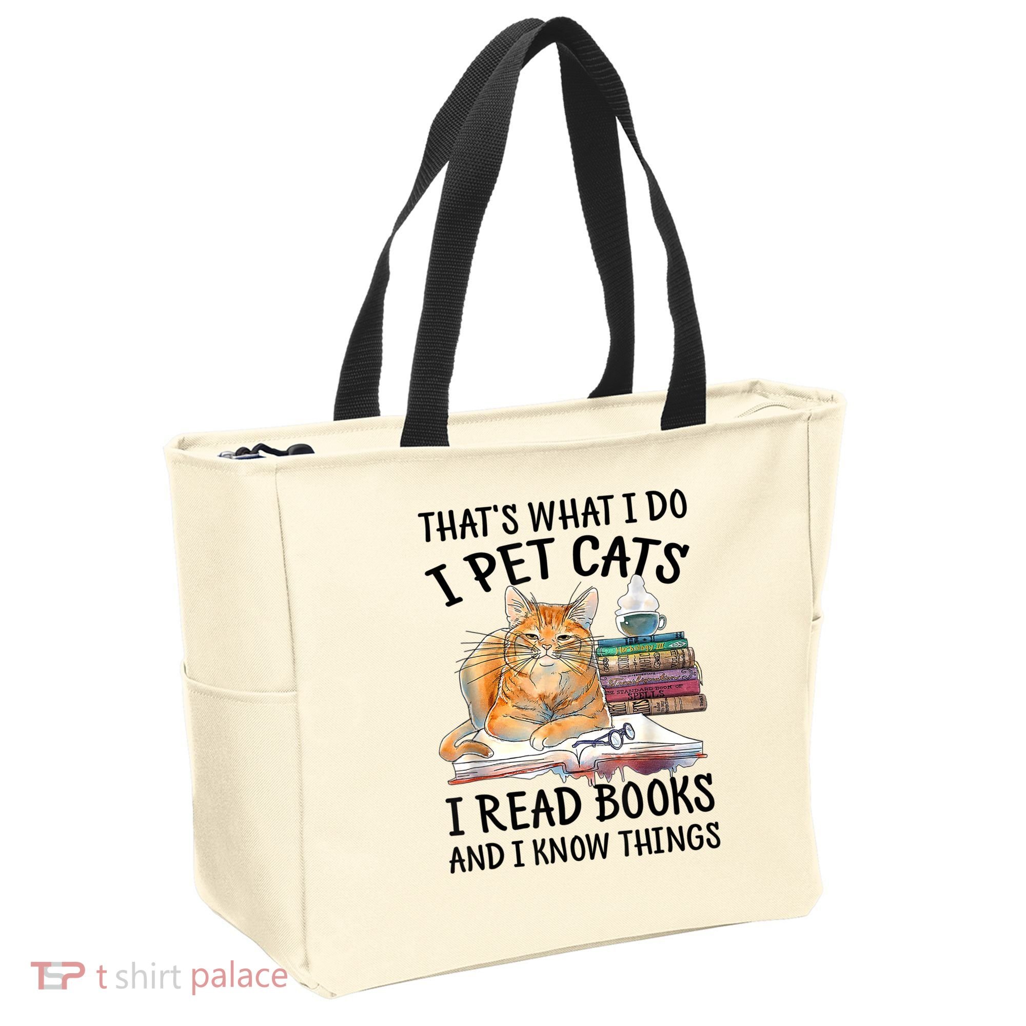 That's What I Do I Pet Cats I Read Books And I Know Things Tote Bag