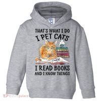 That's What I Do I Pet Cats I Read Books And I Know Things Toddler Hoodie thumb 0