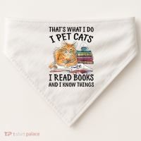 That's What I Do I Pet Cats I Read Books And I Know Things USA-Made Doggie Bandana thumb 0