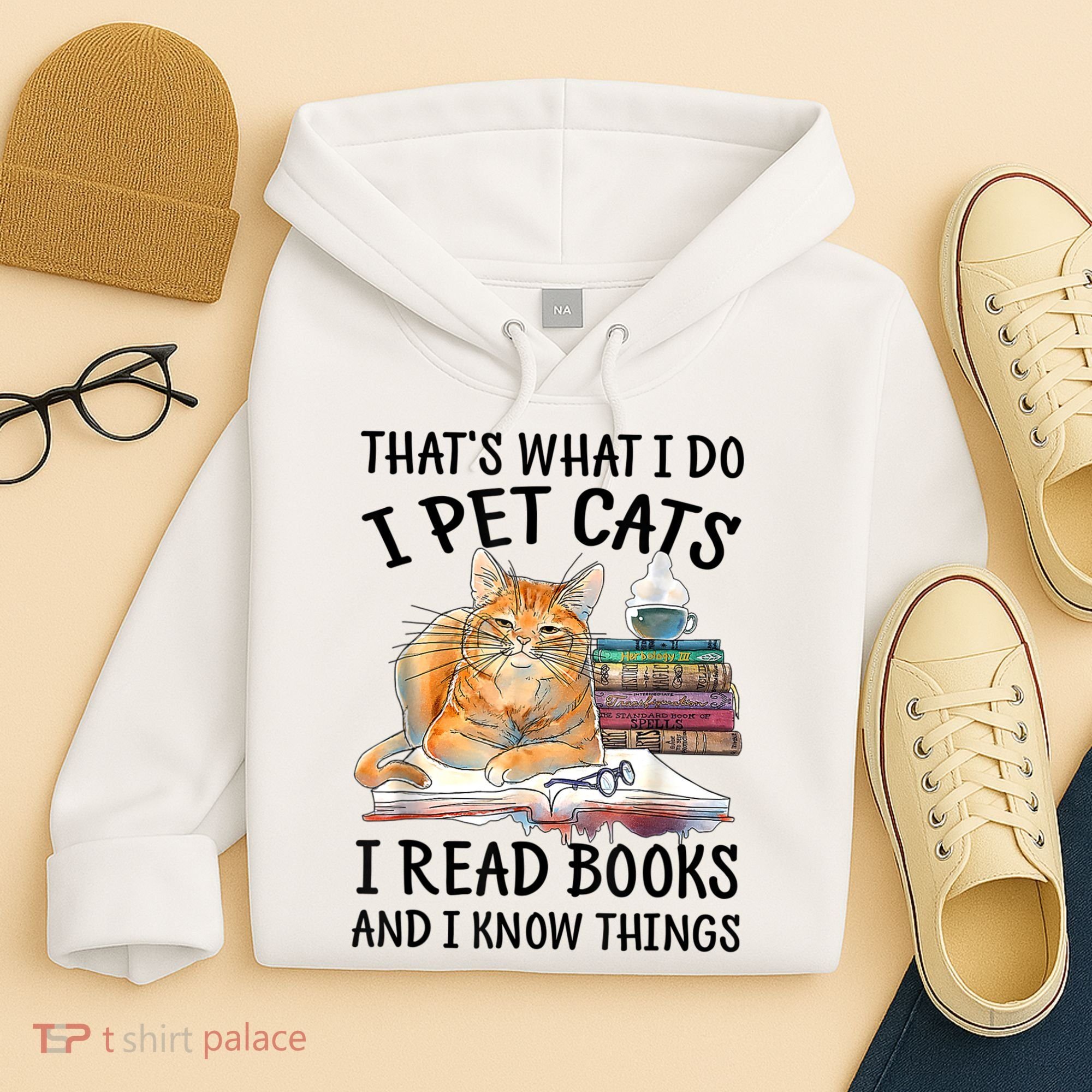That's What I Do I Pet Cats I Read Books And I Know Things Hoodie