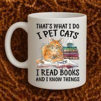 That's What I Do I Pet Cats I Read Books And I Know Things Coffee Mug thumb 2