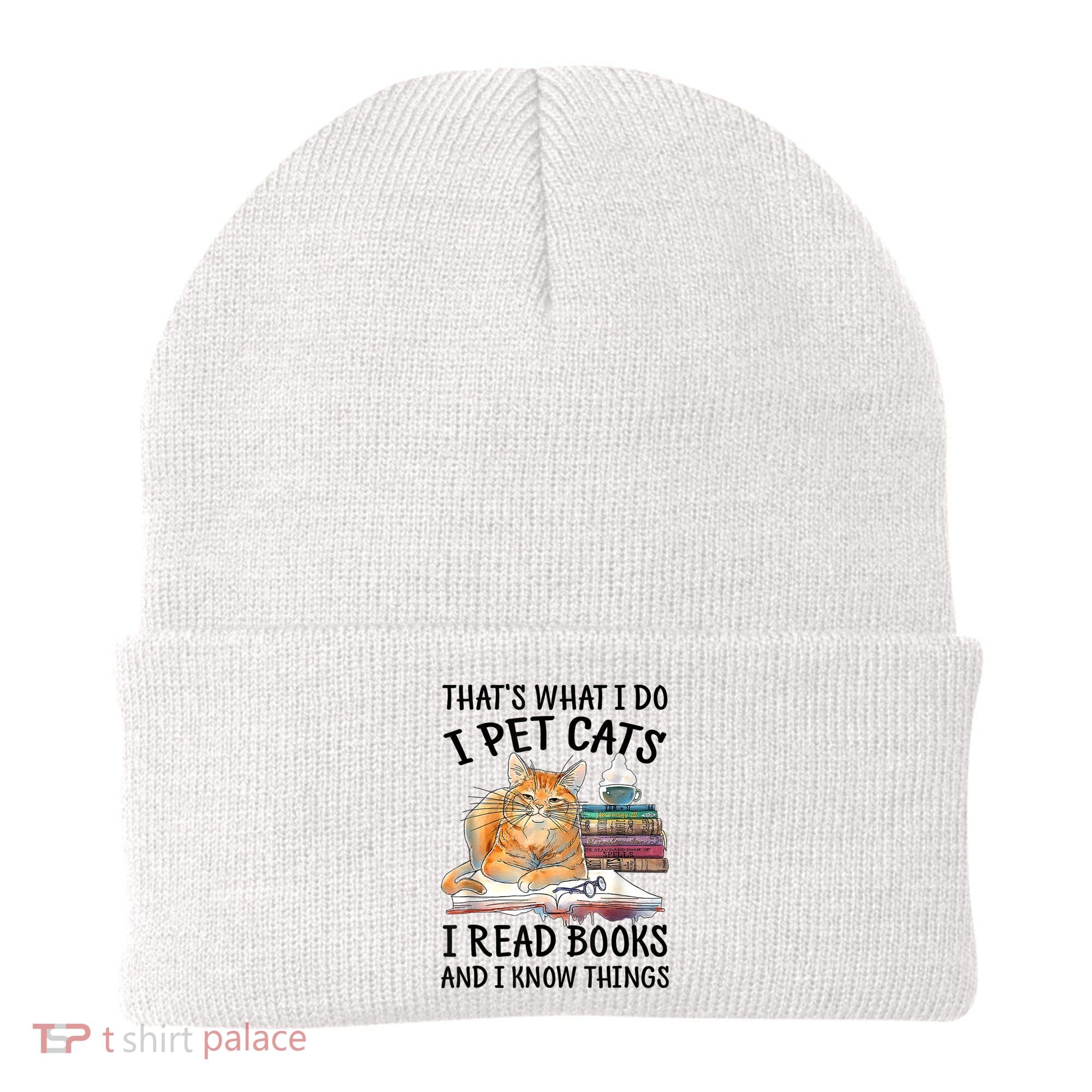 That's What I Do I Pet Cats I Read Books And I Know Things Beanie