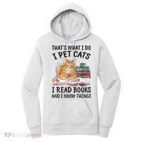 That's What I Do I Pet Cats I Read Books And I Know Things Women's Hoodie thumb 0