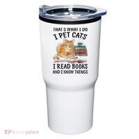 That's What I Do I Pet Cats I Read Books And I Know Things Tumbler thumb 0