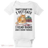 That's What I Do I Pet Cats I Read Books And I Know Things Baby Bodysuit thumb 0