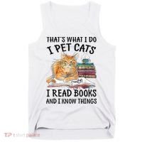 That's What I Do I Pet Cats I Read Books And I Know Things Tank Top thumb 0