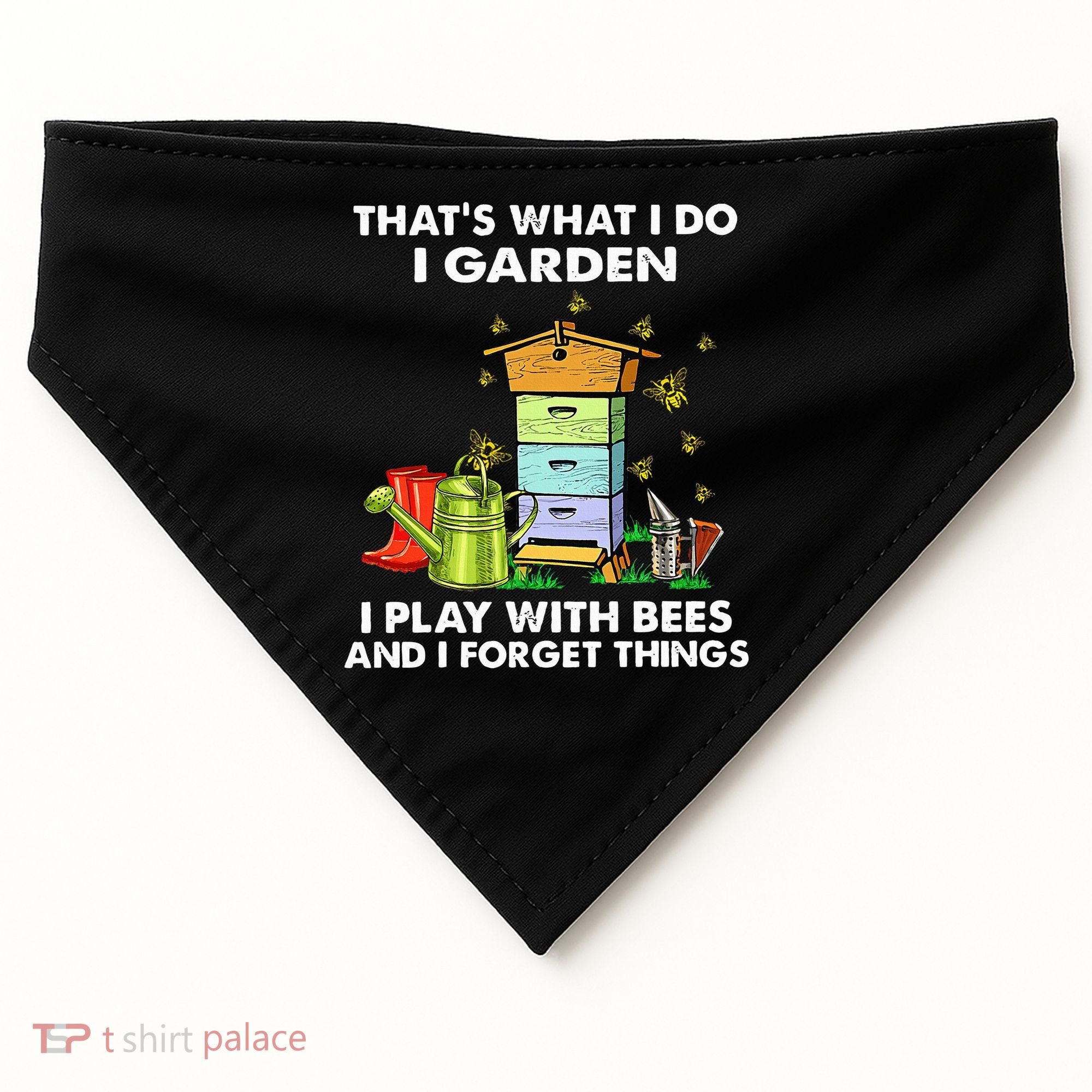 Thats What I Do I Garden I Play With Bees And I Forget USA-Made Doggie Bandana