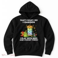 Thats What I Do I Garden I Play With Bees And I Forget Hoodie thumb 0
