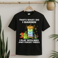 Thats What I Do I Garden I Play With Bees And I Forget T-Shirt thumb 2