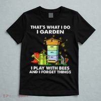 Thats What I Do I Garden I Play With Bees And I Forget T-Shirt thumb 5