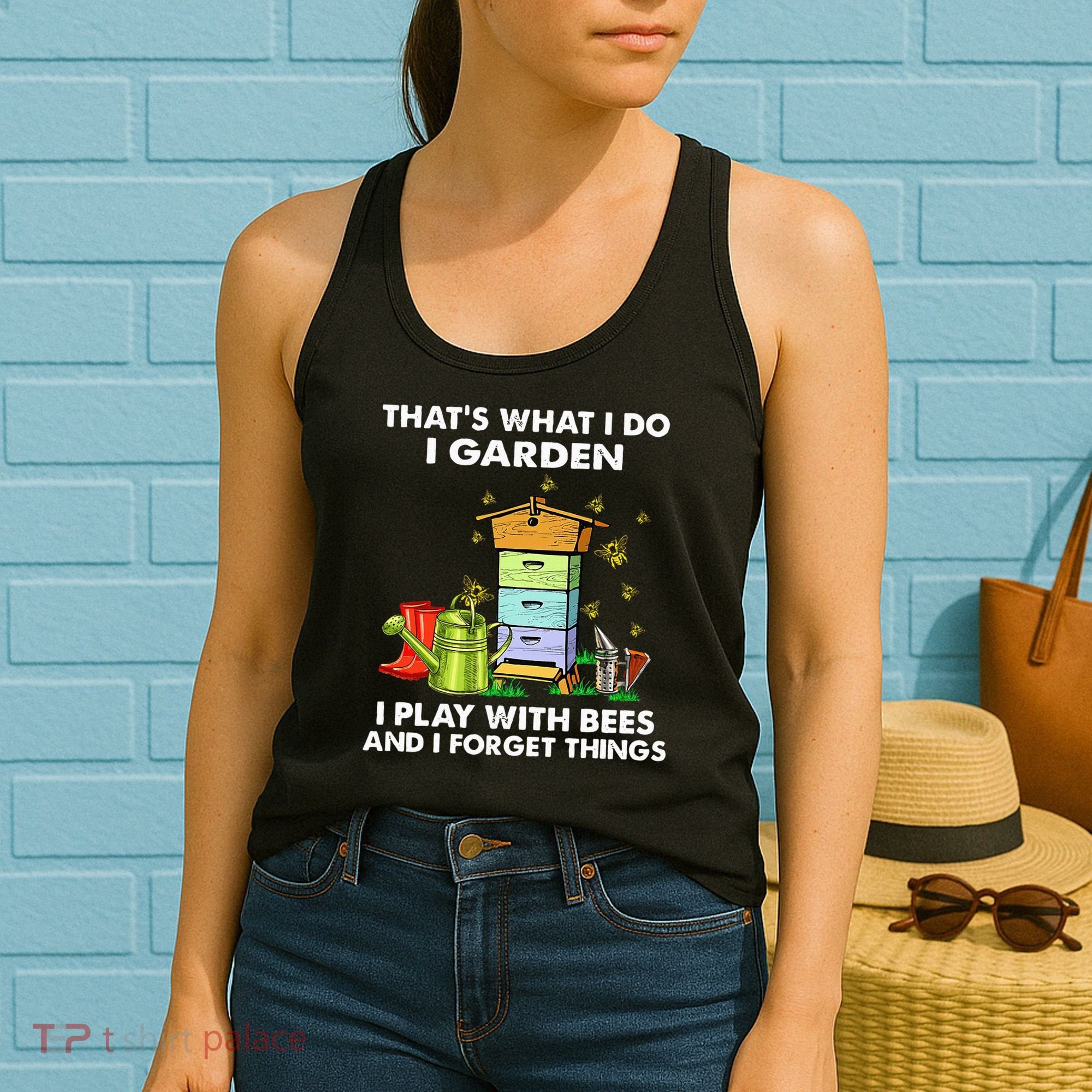 Thats What I Do I Garden I Play With Bees And I Forget Women's Tank Top