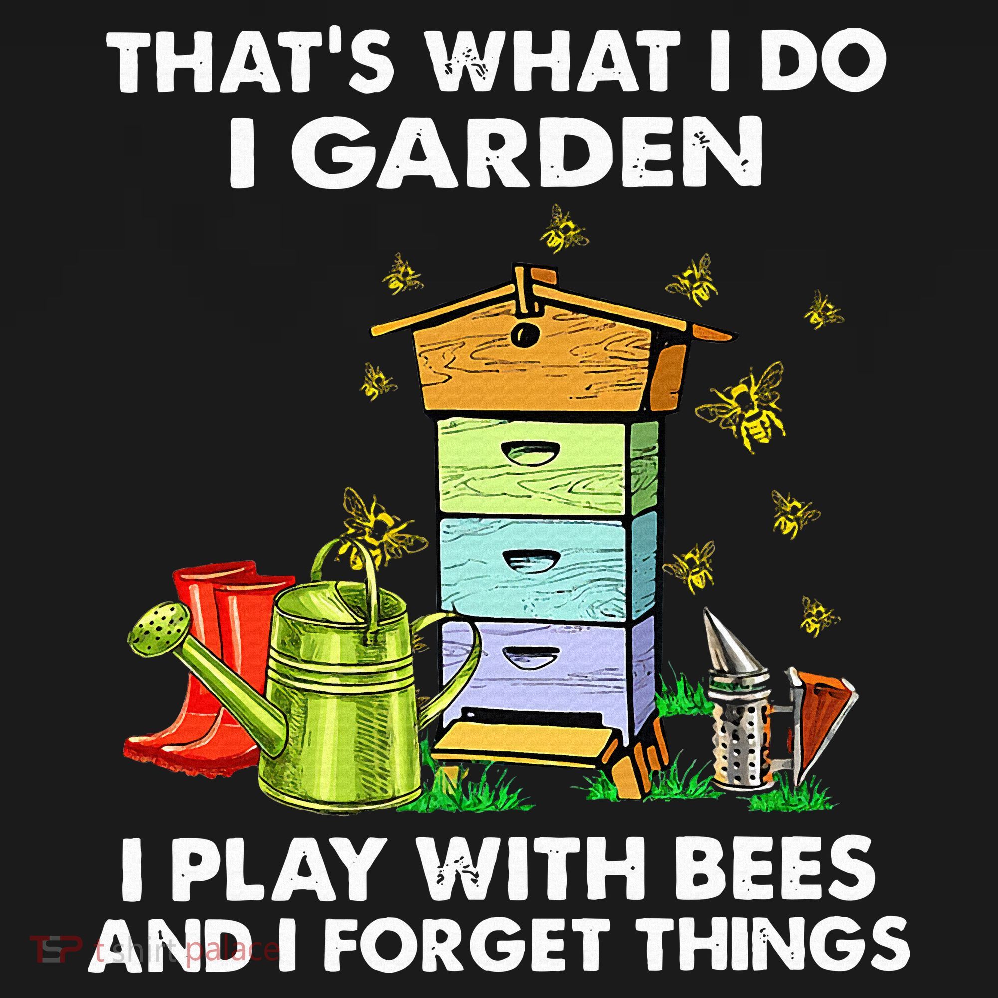 Thats What I Do I Garden I Play With Bees And I Forget Women's Tank Top
