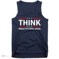 Think While It's Still Legal Stand Up For Freedom Tank Top thumb 0