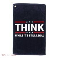 Think While It's Still Legal Stand Up For Freedom Golf Towel thumb 0