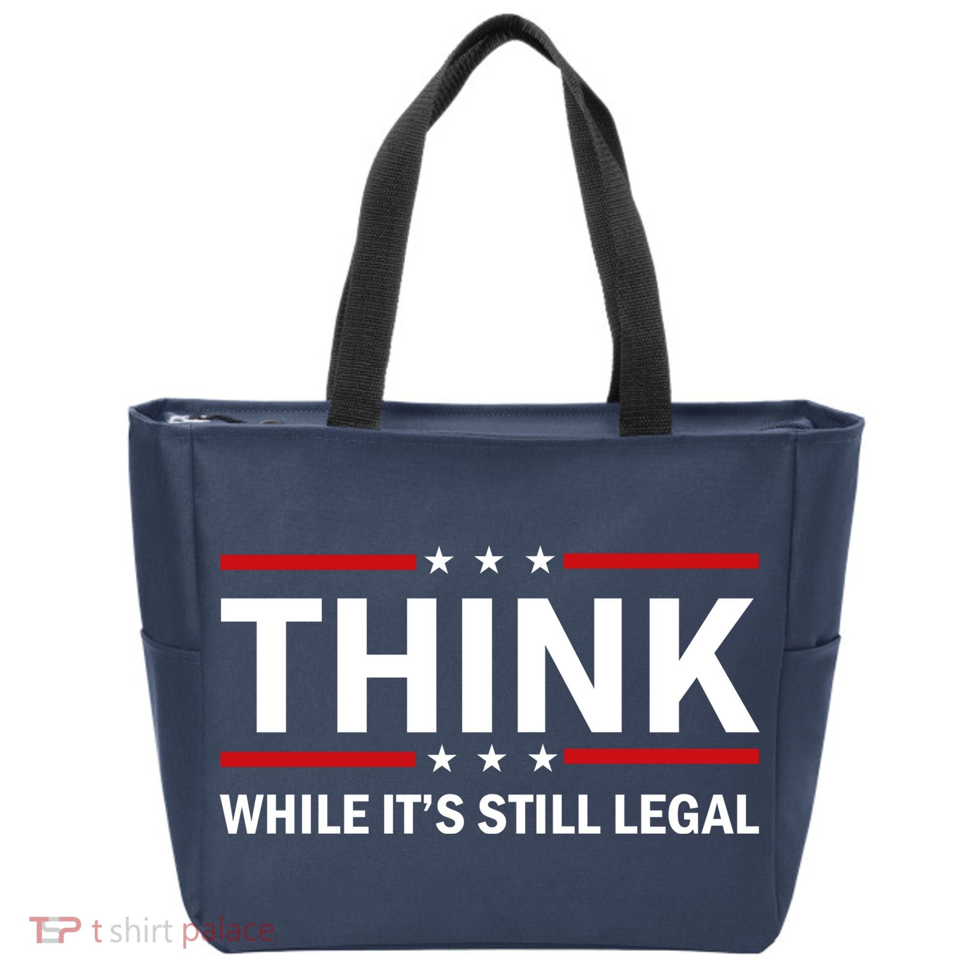 Think While It's Still Legal Stand Up For Freedom Tote Bag