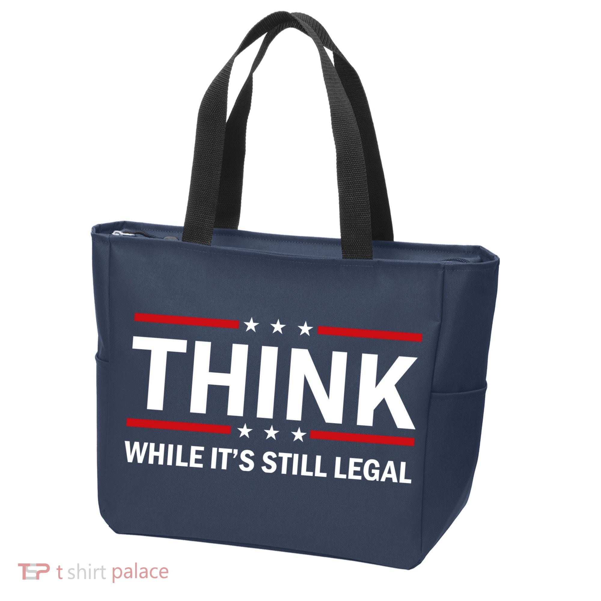 Think While It's Still Legal Stand Up For Freedom Tote Bag