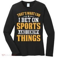 That’s What I Do I Bet on Sports and I Know Things Gambling  Women's Long Sleeve Shirt thumb 0