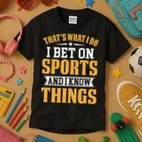 That’s What I Do I Bet on Sports and I Know Things Gambling  Kids T-Shirt thumb 3
