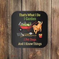 Thats What I Do I Garden I Pet Dogs And I Know Things Funny Coaster thumb 0