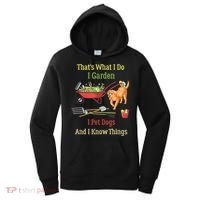 Thats What I Do I Garden I Pet Dogs And I Know Things Funny Women's Hoodie thumb 0