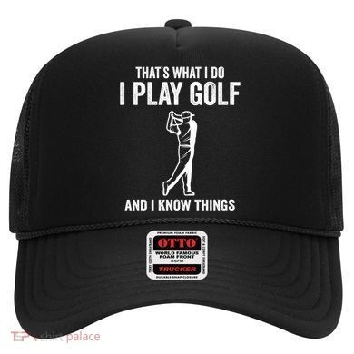Thats What I Do I Play Golf And I Know Things Golfing Sport Gift Hat