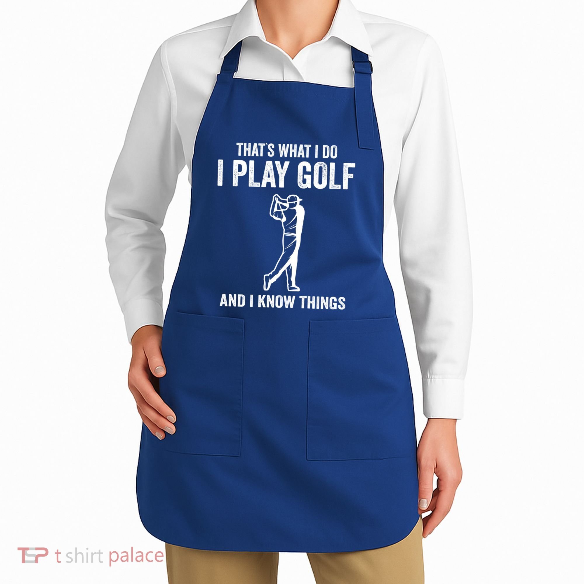 Thats What I Do I Play Golf And I Know Things Golfing Sport Gift Apron