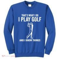 Thats What I Do I Play Golf And I Know Things Golfing Sport Gift Sweatshirt thumb 0