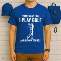 Thats What I Do I Play Golf And I Know Things Golfing Sport Gift T-Shirt thumb 6