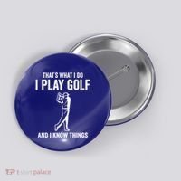 Thats What I Do I Play Golf And I Know Things Golfing Sport Gift Button thumb 0