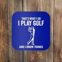 Thats What I Do I Play Golf And I Know Things Golfing Sport Gift Coaster thumb 0