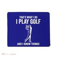 Thats What I Do I Play Golf And I Know Things Golfing Sport Gift Mousepad thumb 0