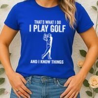Thats What I Do I Play Golf And I Know Things Golfing Sport Gift Women's T-Shirt thumb 2