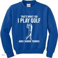 Thats What I Do I Play Golf And I Know Things Golfing Sport Gift Kids Sweatshirt thumb 0