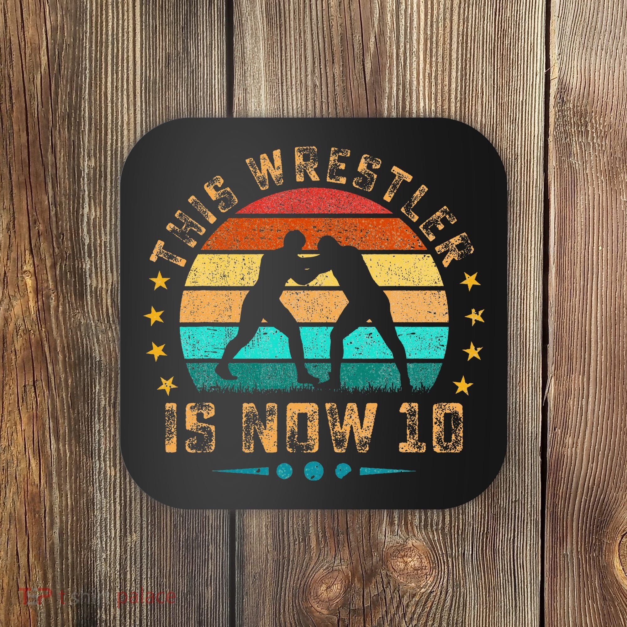 This Wrestler Is Now 10 Birthday Wrestling Coaster
