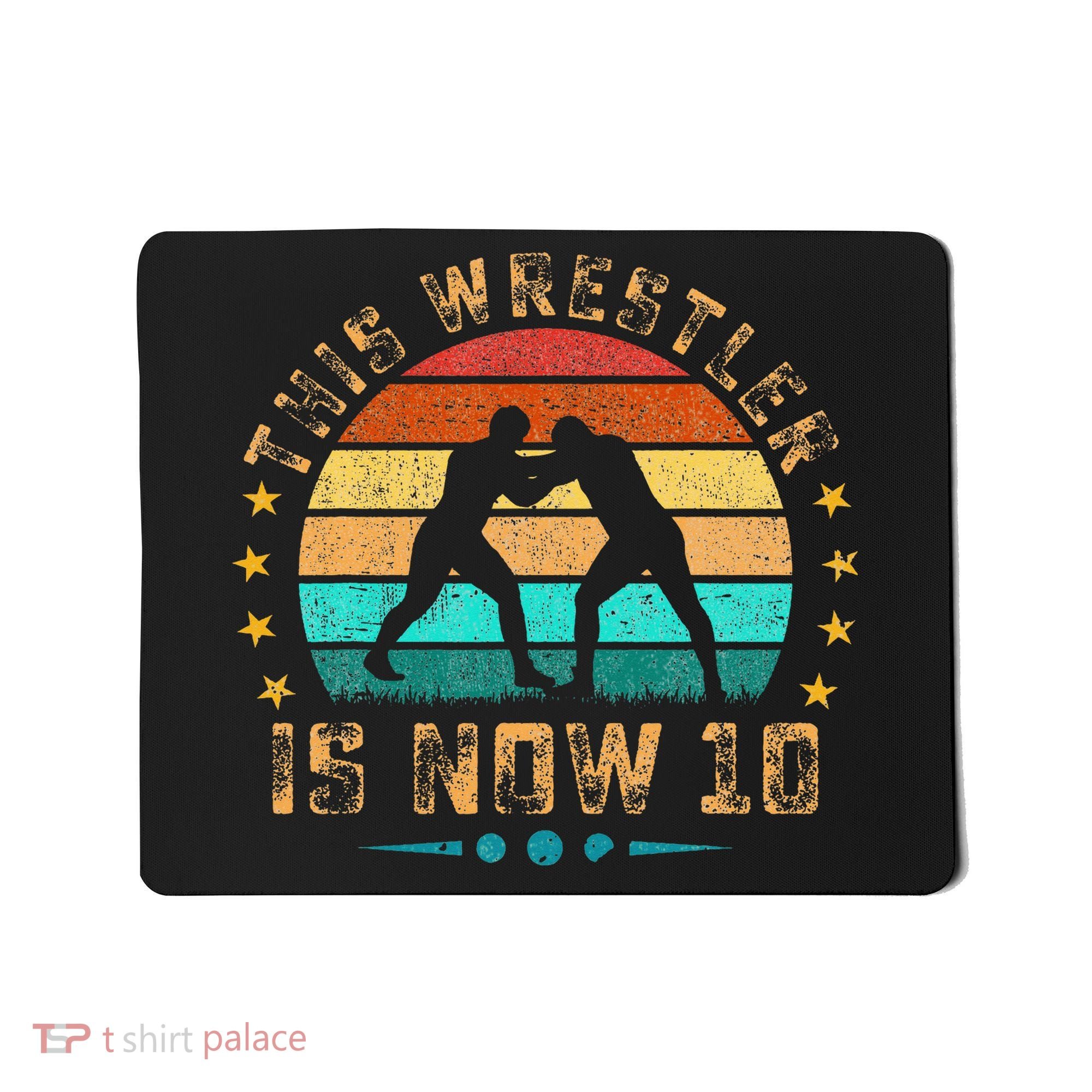 This Wrestler Is Now 10 Birthday Wrestling Mousepad