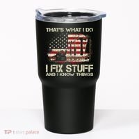 That's What I Do I Fix Stuff And I Know Things American Flag Tumbler thumb 0