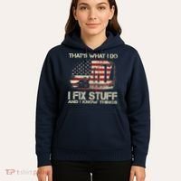 That's What I Do I Fix Stuff And I Know Things American Flag Hoodie thumb 5