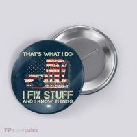 That's What I Do I Fix Stuff And I Know Things American Flag Button thumb 0