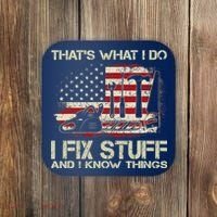 That's What I Do I Fix Stuff And I Know Things American Flag Coaster thumb 0