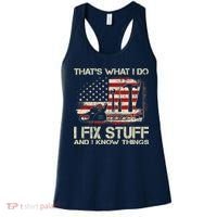 That's What I Do I Fix Stuff And I Know Things American Flag Women's Tank Top thumb 0