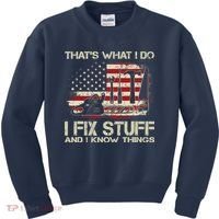That's What I Do I Fix Stuff And I Know Things American Flag Kids Sweatshirt thumb 0