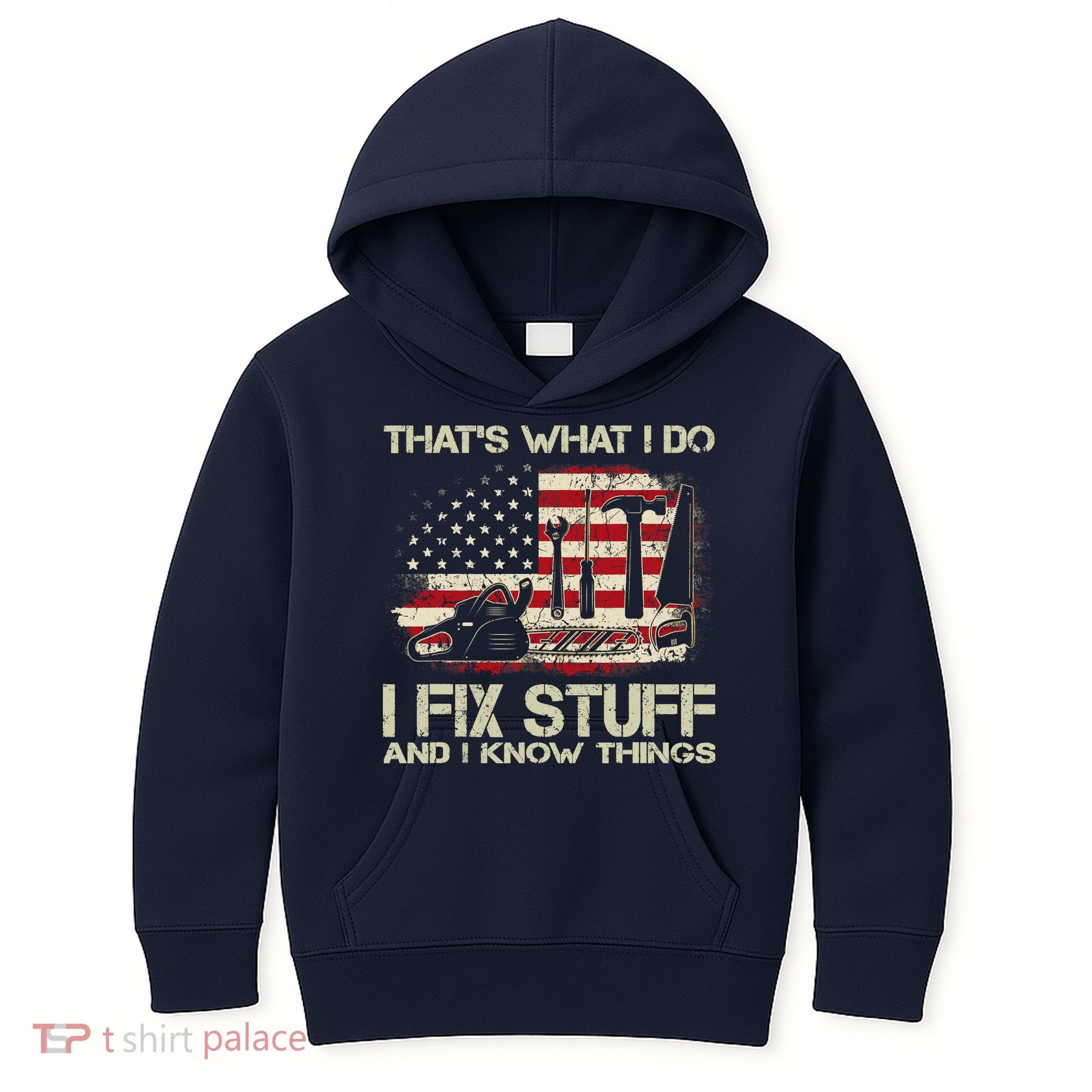 That's What I Do I Fix Stuff And I Know Things American Flag Kids Hoodie