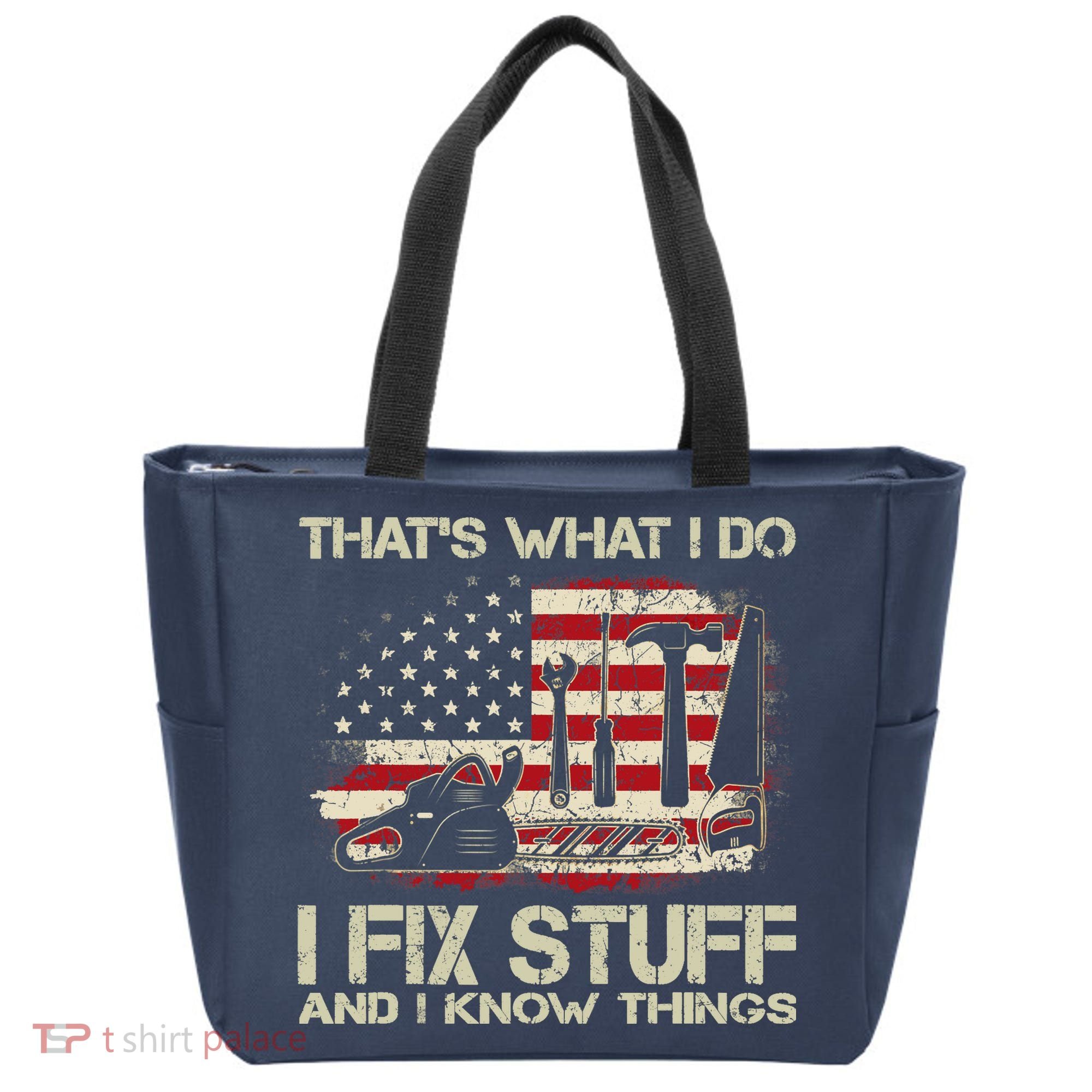 That's What I Do I Fix Stuff And I Know Things American Flag Tote Bag