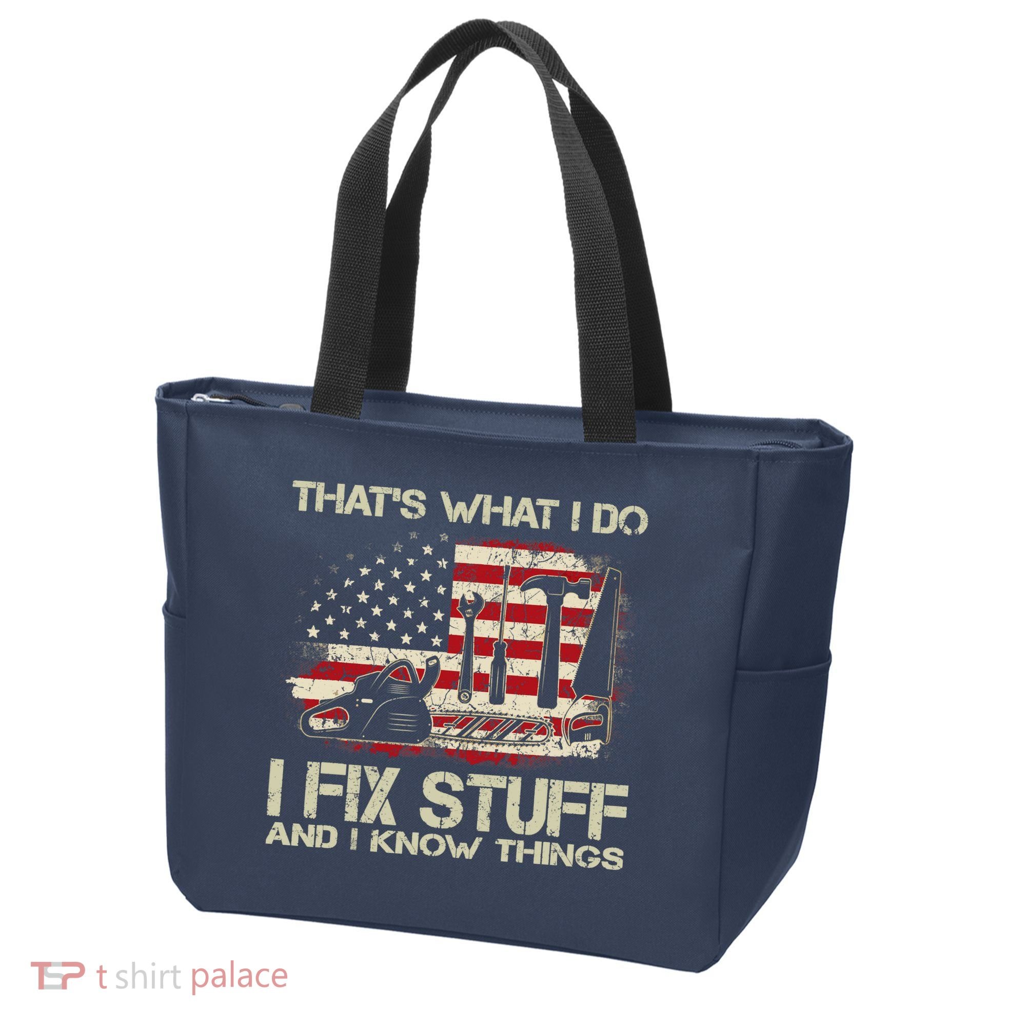 That's What I Do I Fix Stuff And I Know Things American Flag Tote Bag